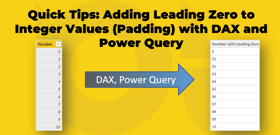 Quick Tips: Adding Leading Zero to Integer Values (Padding) with DAX and Power Query